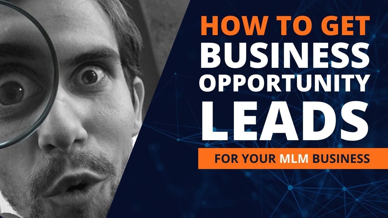 23 Ways To Get Business Opportunity Leads For Your MLM Business